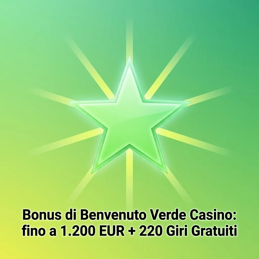Bonus benvenuto Verde Casino: fino a 1.200 EUR e 220 giri gratuiti per nuovi giocatori italiani